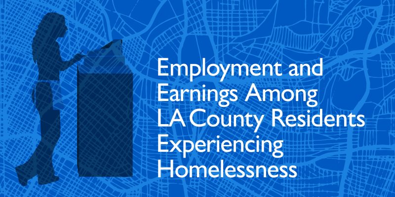 Graphic over a street map with text "employment and earnings among LA county residents experiencing homelessness"