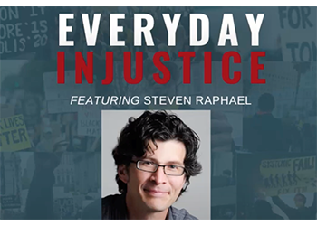 A headshot of Steve Raphael and text that says EVERY DAY INJUSTICE featuring Steve Raphael