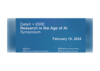 Thumbnail poster for event says DataX + IDRE Research in the Age of AI Symposium, February 15, 2024